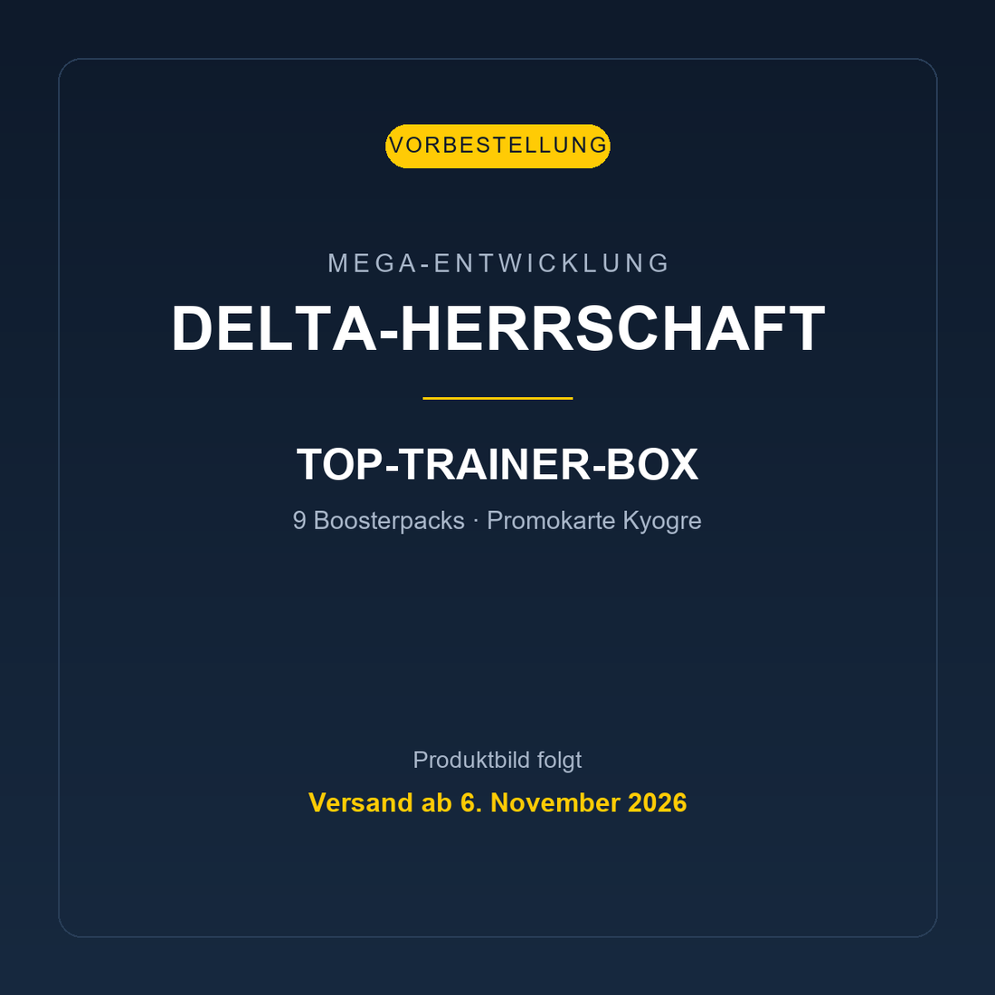 Top-Trainer-Box Delta-Herrschaft, Vorbestellung