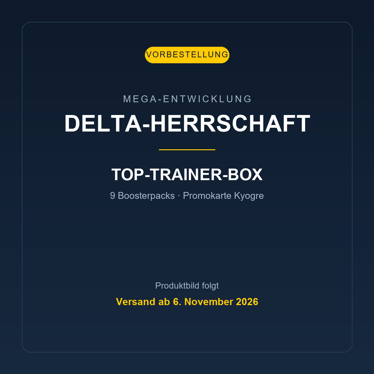 Top-Trainer-Box Delta-Herrschaft, Vorbestellung