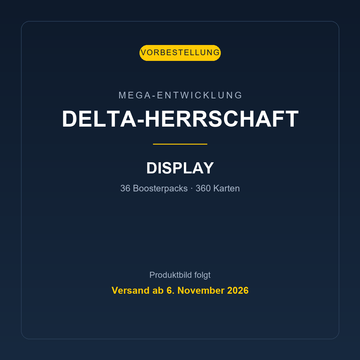 Display Delta-Herrschaft, Vorbestellung